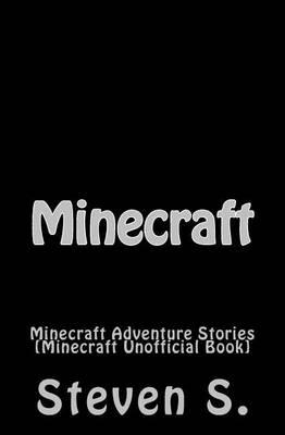 Minecraft: Minecraft Adventure Stories [Minecraft Unofficial Book]