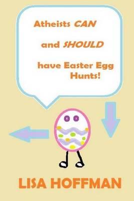 Atheist Can and Should Have Easter Egg Hunts!