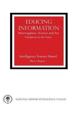 Educing Information: Interrogation: Science and Art