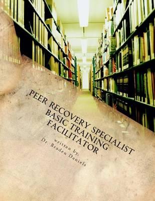 Peer Recovery Specialists Basic Training Facilitator