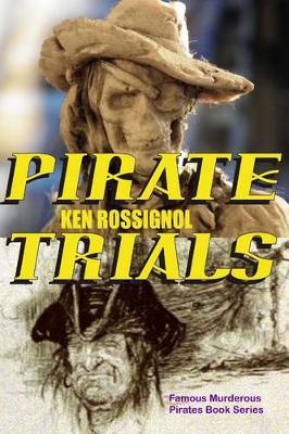 Pirate Trials: Famous Murderous Pirates Book Series: The Lives and Adventures of Sundry Notorious Pirates