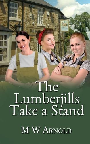 The Lumberjills Take a Stand