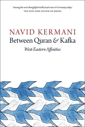 Between Quran and Kafka: West-Eastern Affinities