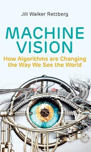 Machine Vision: How Algorithms are Changing the Way We See the World