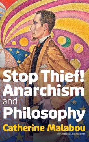 Stop Thief!: Anarchism and Philosophy