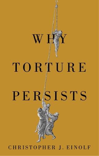Why Torture Persists: History of Violence