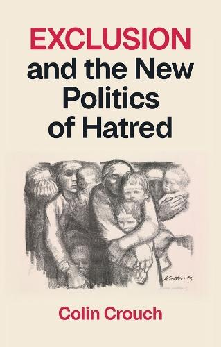 Exclusion and the New Politics of Hatred