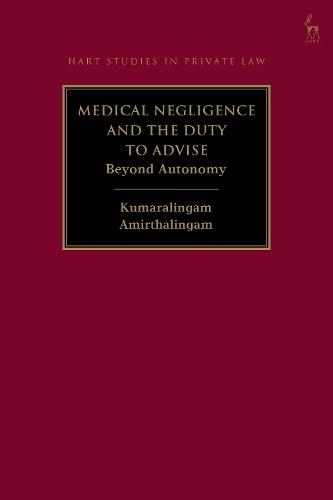 Medical Negligence and the Duty to Advise: Beyond Autonomy