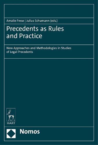 Precedents as Rules and Practice: New Approaches and Methodologies in Studies of Legal Precedents