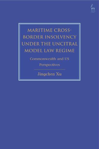 Maritime Cross-Border Insolvency under the UNCITRAL Model Law Regime: Commonwealth and US Perspectives