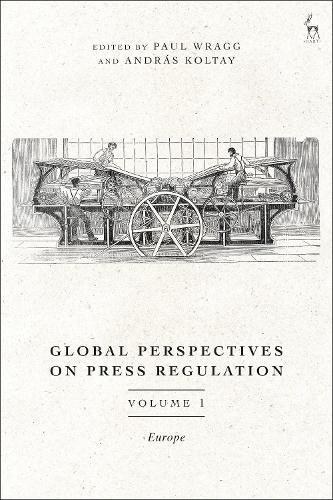 Global Perspectives on Press Regulation, Volume 1: Europe