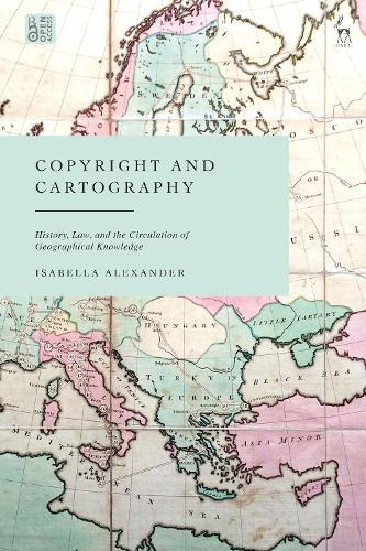 Copyright and Cartography: History, Law, and the Circulation of Geographical Knowledge