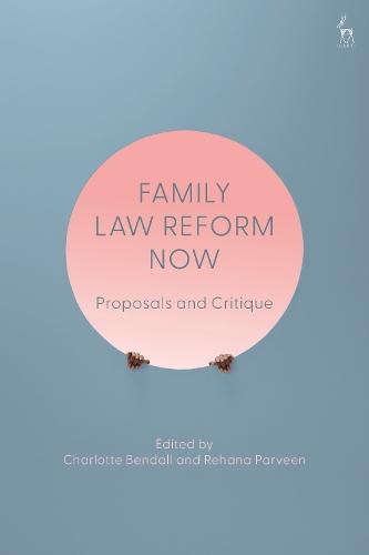 Family Law Reform Now: Proposals and Critique