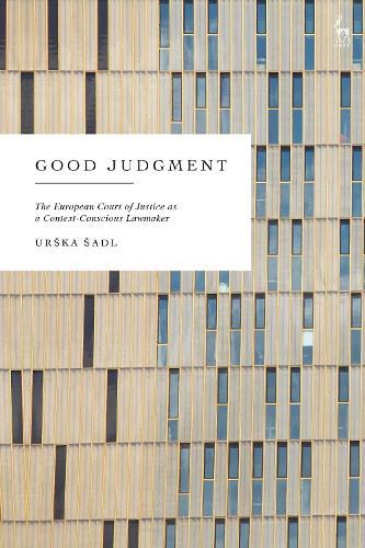 Good Judgment: The European Court of Justice as a Context-Conscious Lawmaker