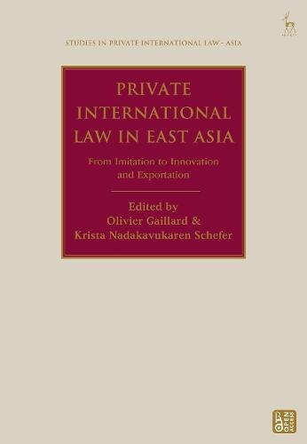 Private International Law in East Asia: From Imitation to Innovation and Exportation