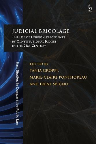 Judicial Bricolage: The Use of Foreign Precedents by Constitutional Judges in the 21st Century