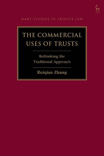 The Commercial Uses of Trusts: Rethinking the Traditional Approach