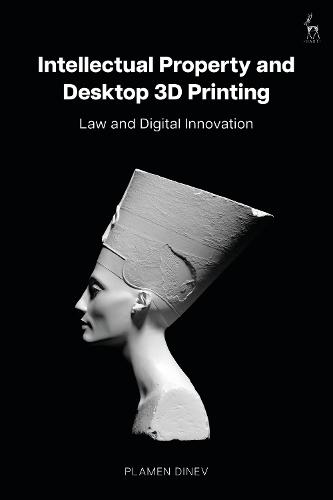 Intellectual Property and Desktop 3D Printing: Law and Digital Innovation