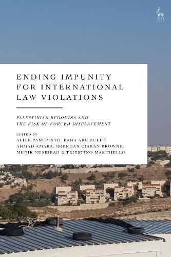 Ending Impunity for International Law Violations: Palestinian Bedouins and the Risk of Forced Displacement