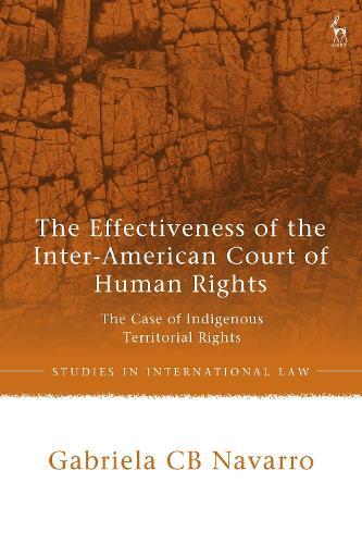 The Effectiveness of the Inter-American Court of Human Rights: The Case of Indigenous Territorial Rights