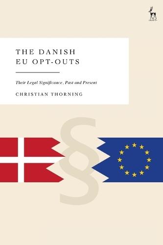 The Danish EU Opt-Outs: Their Legal Significance, Past and Present