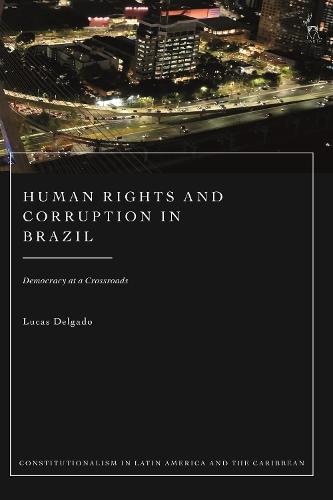 Human Rights and Corruption in Brazil: Democracy at a Crossroads
