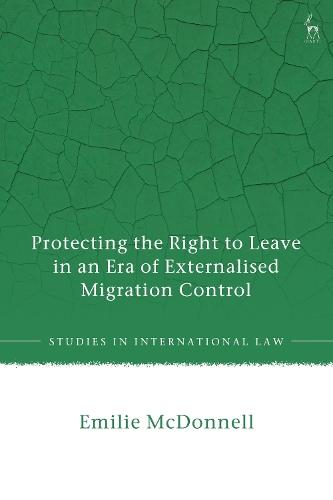 Protecting the Right to Leave in an Era of Externalised Migration Control
