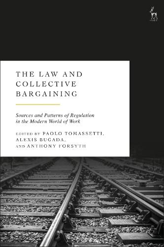 The Law and Collective Bargaining: Sources and Patterns of Regulation in the Modern World of Work