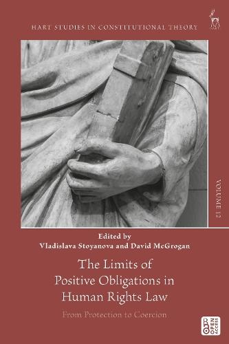 The Limits of Positive Obligations in Human Rights Law: From Protection to Coercion