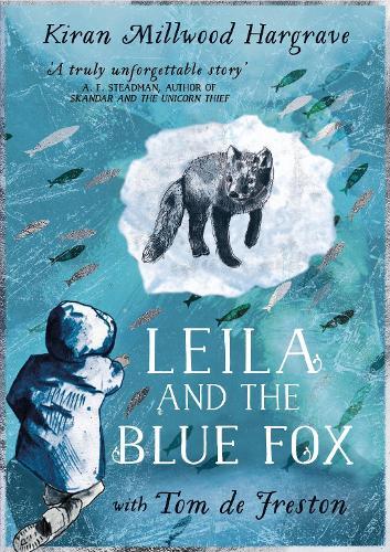 Leila and the Blue Fox: Winner of the Wainwright Children’s Prize