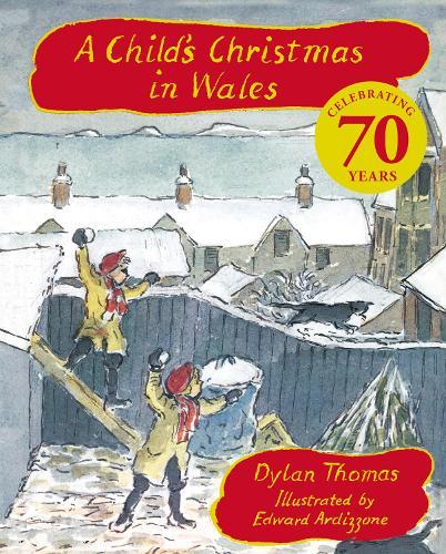 A Child's Christmas In Wales 70th Anniversary Edition: the timeless Christmas classic, celebrating 70 years