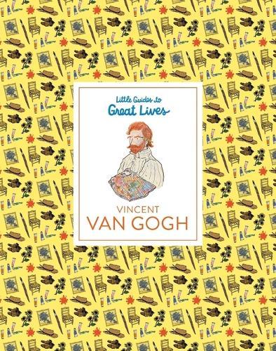 Little Guides to Great Lives: Vincent Van Gogh