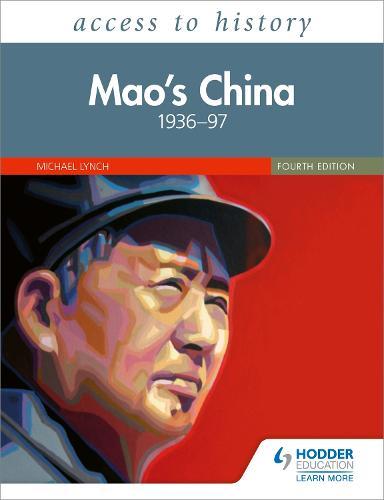 Access to History: Mao's China 1936–97 Fourth Edition