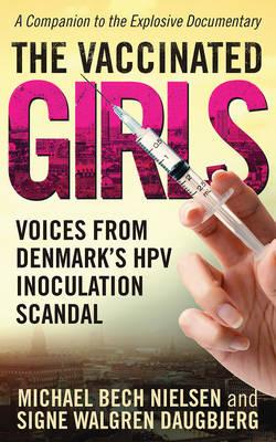 The Vaccinated Girls: Voices from Denmark's HPV Inoculation Scandal