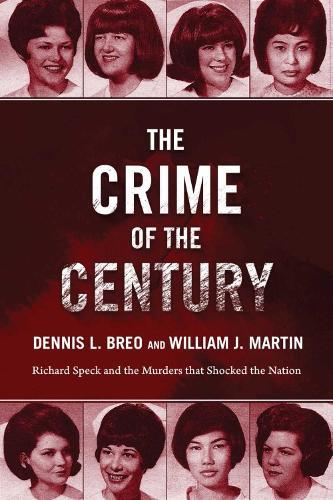 The Crime of the Century: Richard Speck and the Murders That Shocked a Nation