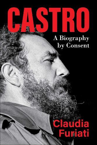 Castro: A Biography by Consent
