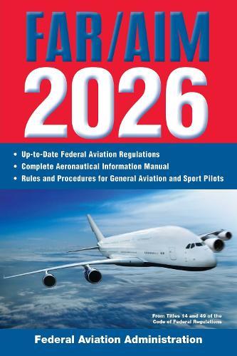 FAR/AIM 2026: Up-to-Date FAA Regulations / Aeronautical Information Manual