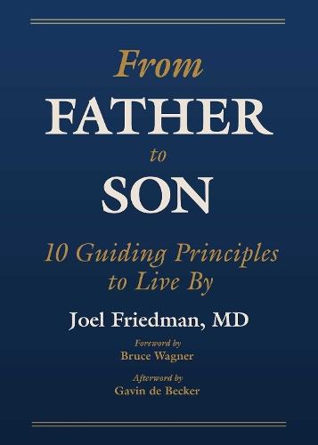 From Father to Son: 10 Guiding Principles to Live By