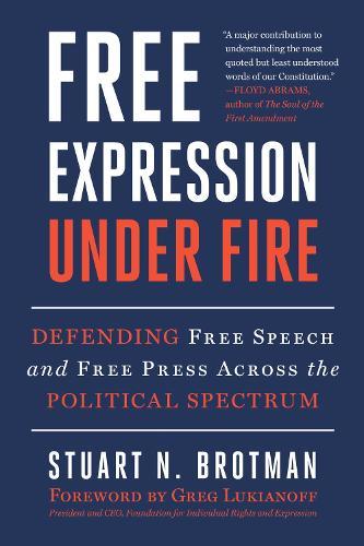 Free Expression Under Fire: Defending Free Speech and Free Press Across the Political Spectrum