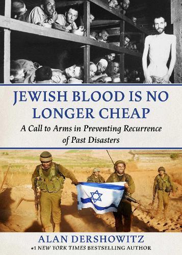 Jewish Blood Is No Longer Cheap: A Call to Arms in Preventing Recurrence of Past Disasters