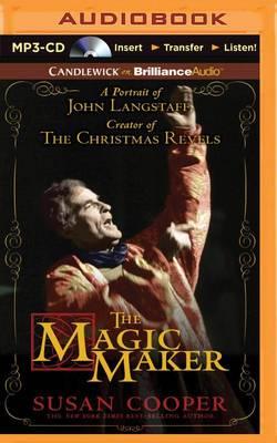 The Magic Maker: A Portrait of John Langstaff Creator of the Christmas Revels