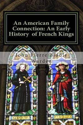 An American Family Connection: An Early History Of French Kings.