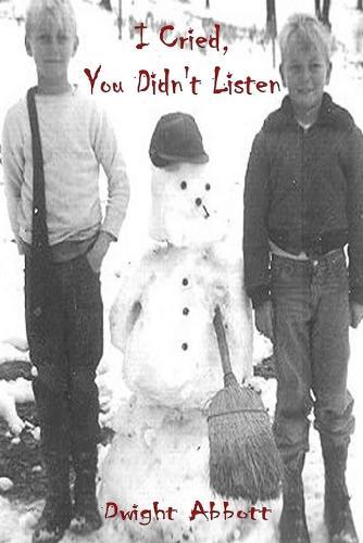 I Cried, You Didn't Listen: Updated and Enhanced 4th Edition