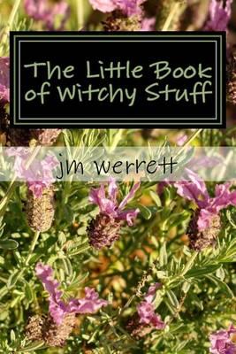 The Little Book of Witchy Stuff: A little guide to using magic in every day life.