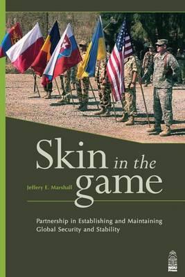 Skin in the Game: Partnership in Establishing and Maintaining Global Security and Stability