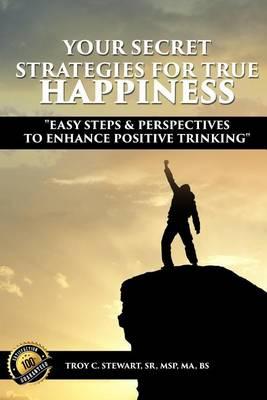 Your Secret Strategies for True Happiness