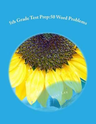 5th Grade Test Prep: 50 Word Problems: volume 1