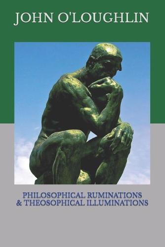Philosophical Ruminations & Theosophical Illuminations