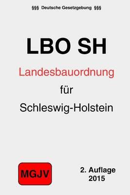 Landesbauordnung fur das Land Schleswig-Holstein: LBO Schleswig-Holstein