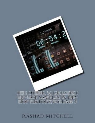 The Other 50 Greatest Hip-Hop Samples In Hip-Hop History, Volume 3